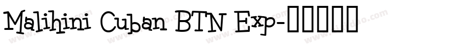 Malihini Cuban BTN Exp字体转换